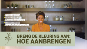 VIDEO 4 | Breng de kleuring aan: hoe aanbrengen